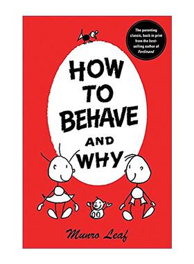 英文原版 How to Behave and Why 如何表现以及为什么 儿童礼貌礼仪经典启蒙认知绘本 价值观培养 精装 Munro Leaf 英文版