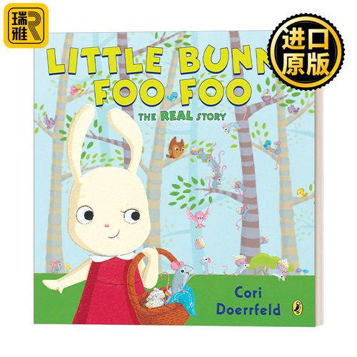 Little Bunny Foo Foo: The Real Story 小兔子福福 儿童幽默童话故事绘本 Cori Doerrfeld