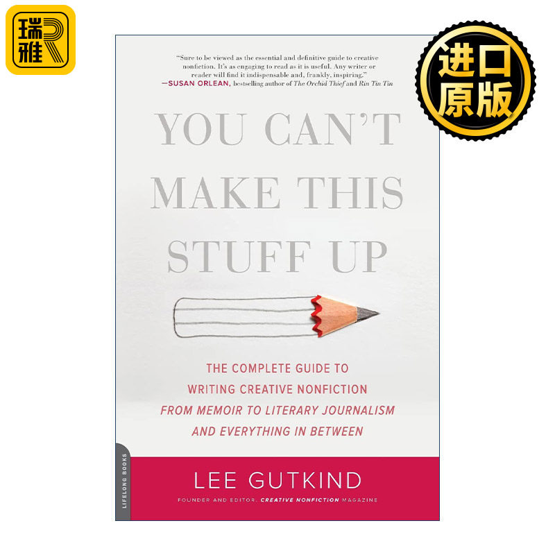 You Can't Make This Stuff Up 故事如何真实而精彩 创意非虚构写作大师课