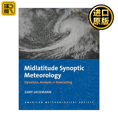 Midlatitude Synoptic Meteorology 中纬度天气气象学 动态 分析和预报 Gary Lackmann