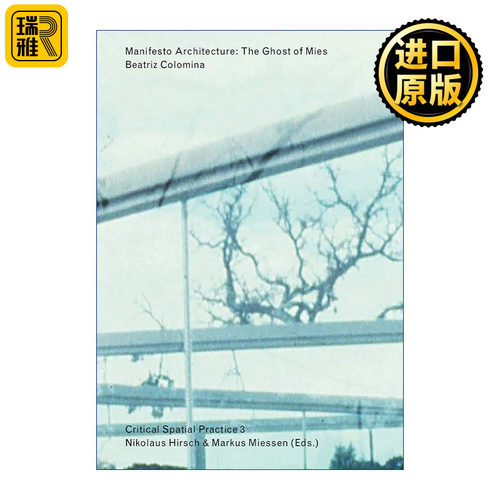 Manifesto Architecture 宣言建筑 现代主义建筑大师密斯·凡德罗 普林斯顿大学建筑学教授Beatriz Colomina