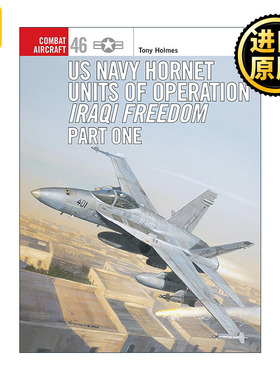 英文原版 US Navy Hornet Units of Operation Iraqi Freedom Part One 美国海军F/A-18大黄蜂攻击战斗机 航空史上的战斗机系列