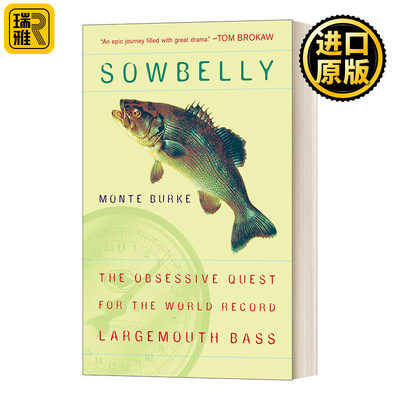 近乎神话的鱼 Sowbelly 对创造世界纪录的大口鲈鱼的执着追求 Monte Burke