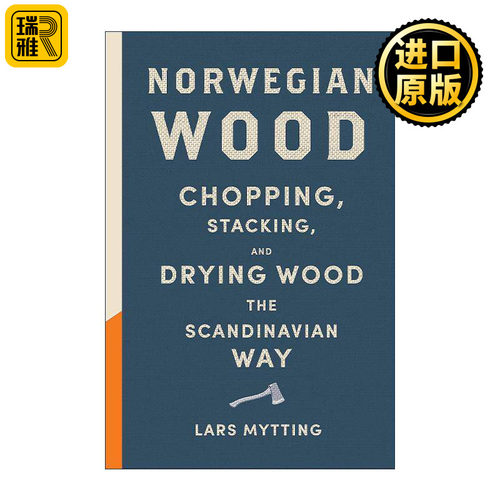 英文原版 Norwegian Wood 挪威木材 用斯堪的纳维亚方式劈柴 堆柴和晒柴的袖珍指南精装 英文版 进口英语原版书籍