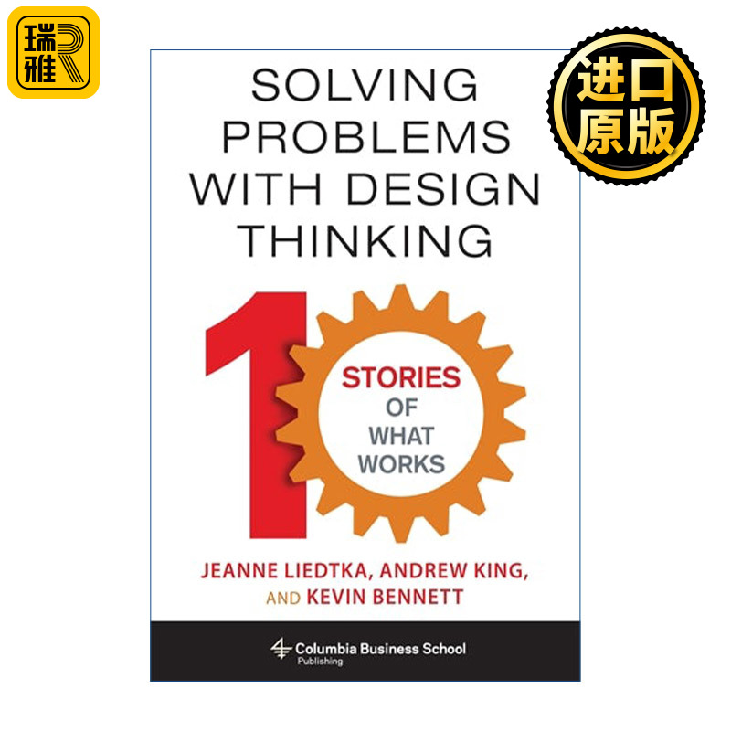 Solving Problems with Design Thinking 用设计思维解决问题 10个成功故事 创业 企业管理 Jeanne Liedtka 精装 英文原版