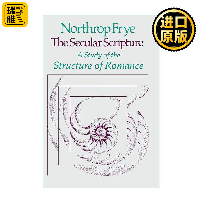 英文原版 The Secular Scripture 世俗的经典 传奇故事结构研究 诺思洛普·弗莱 哈佛诺顿讲座系列 加拿大著名文学批评家 英文版