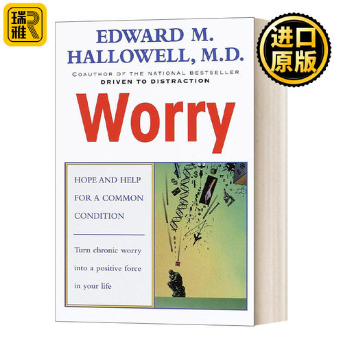 Worry: Hope and Help for a Common Condition 忧虑:共同的条件下的希望与帮助 Edward M.Hallowell爱德华·哈洛韦尔