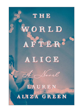 英文原版 The World After Alice 爱丽丝之后的世界 女性小说 Lauren Aliza Green 英文版 进口英语原版书籍