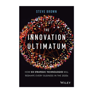 The Innovation Ultimatum 创新通论  精装 21世纪20年代六项战略技术如何重塑企业