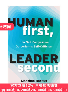 英文原版 Human First Leader Second 领导第二 自我关怀优于自我批评 管理指南 Massimo Backus 英文版进口英语原版书籍