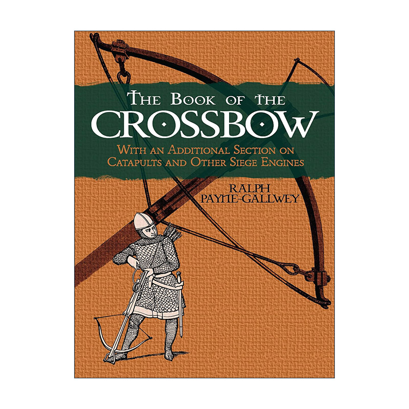 英文原版 The Book of the Crossbow 弩之书 弹弓及其他攻城器械历史 军事武器图解指南 英文版 进口英语原版书籍