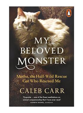 英文原版 My Beloved Monster 我挚爱的小兽 那只叫玛莎的流浪猫拯救了我 Caleb Carr 英文版 进口英语原版书籍