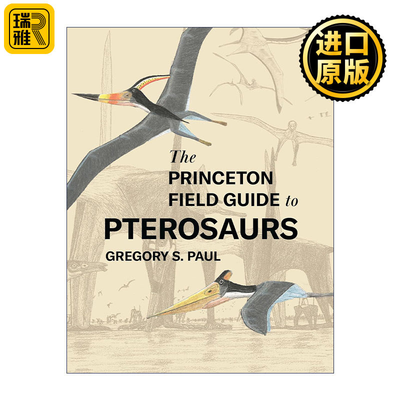 The Princeton Field Guide to Pterosaurs 普林斯顿翼龙野外指南 古生物图鉴 精装彩色插图版 Gregory S. Paul 英文原版