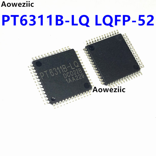 PT6311B-LQ 贴片 LQFP-52 显示屏驱动芯片IC 全新原装