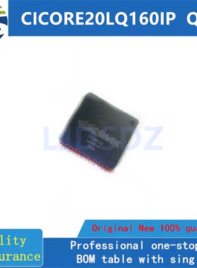 CICORE20LQ160IP  QFP  全新原装 房间现货