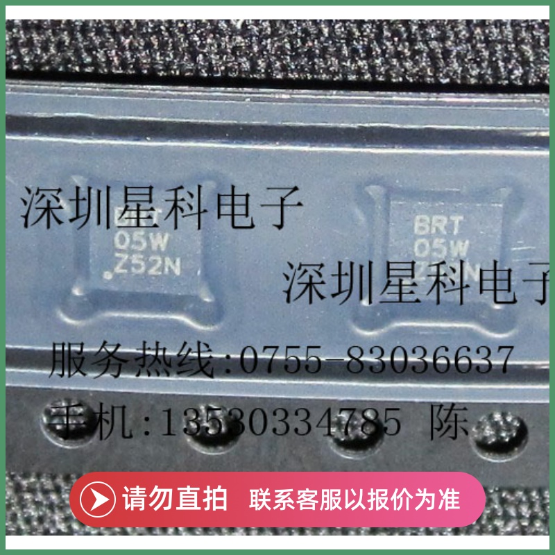 BR T8RT 05W O5W Z52N 25ZN Z5ZN 252N贴片IC实体店.全新货