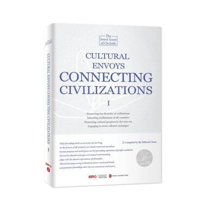 The sweet scent of orchids:cultural envoys connecting civilizations:Ⅰ9787119140667 外文出版社 文化书籍