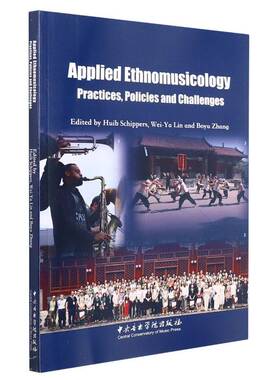 Applied ethnomusicology:practices, policies and challeng9787569601565 中央音乐学院出版社民族音乐研究世界文集英文艺术书籍