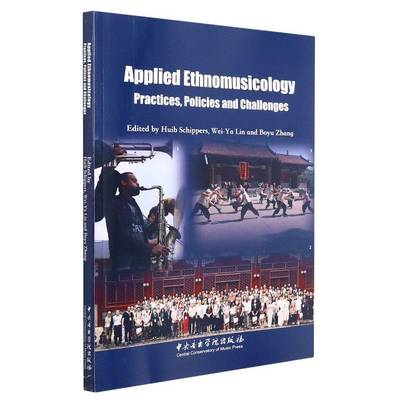Applied ethnomusicology:practices, policies and challeng9787569601565 中央音乐学院出版社民族音乐研究世界文集英文艺术书籍