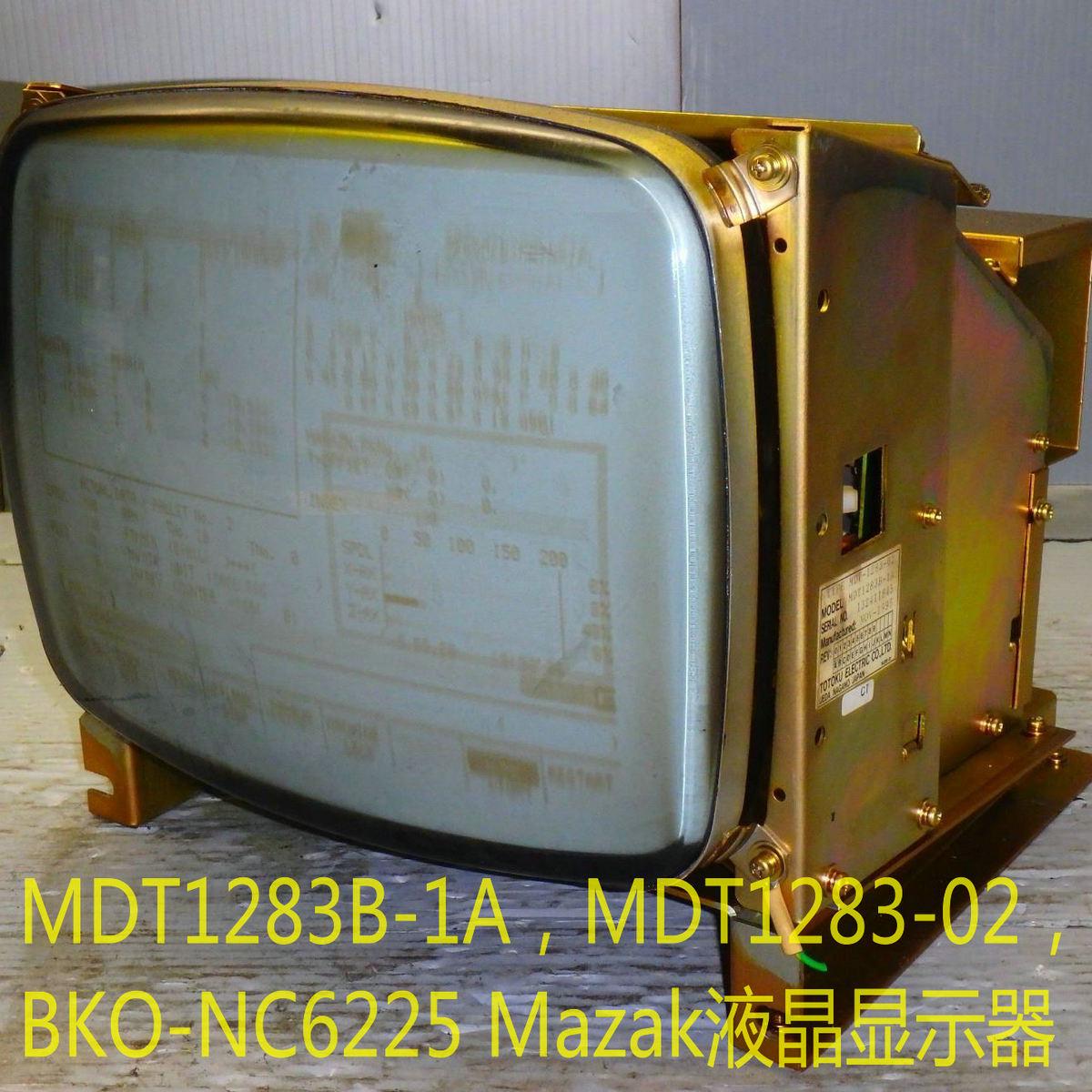 Mazak马扎克 MDT1283B-1A BKO-NC6225液晶显示器 MDT1283-02