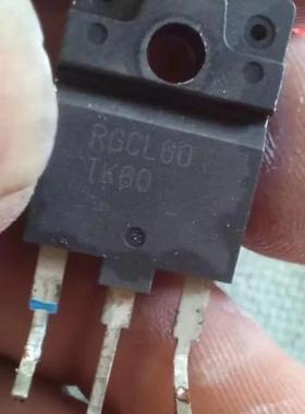 进口原装拆机测好  RGCL60TK60 空调IGBT功率管