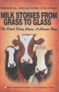 MILK STORIES FROM GRASS TO GLASS-The Dutch Dariy Chain:A Chi书胡定寰乳品工业研究荷兰英文 中国农业科学技术出版社经济书
