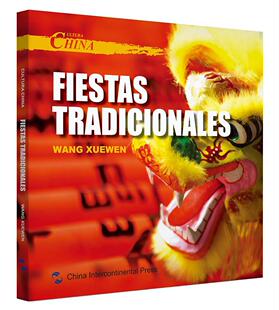 中国文化:节日:Fiestas tradicionales王学文 中华文化概况西班牙文外语书籍
