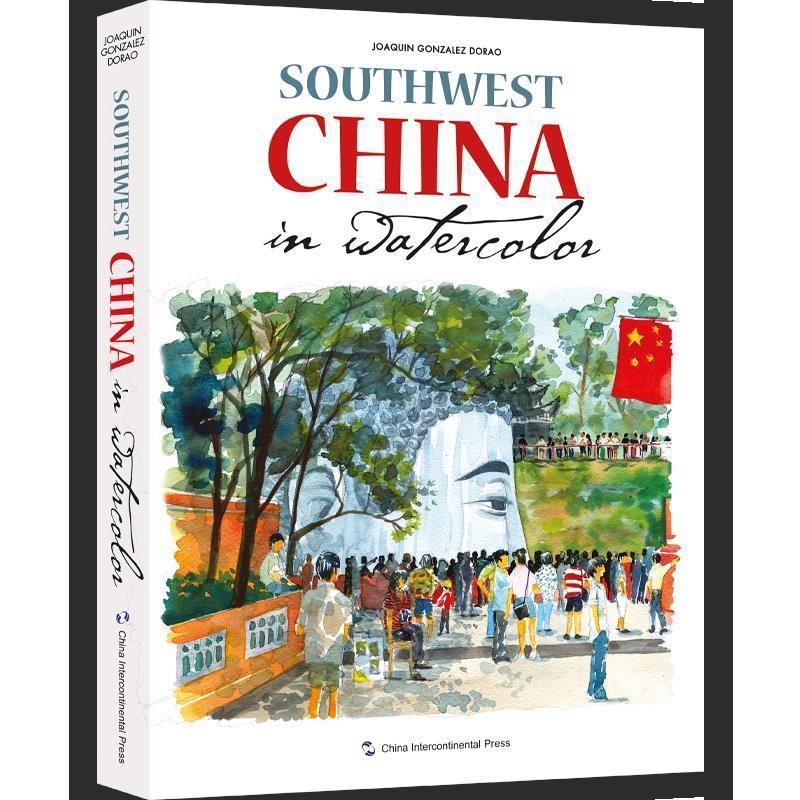 水彩旅行笔记(中国西南英文版)(精)华金·冈萨雷斯·朵拉普通大众水彩画作品集西班牙现代艺术书籍