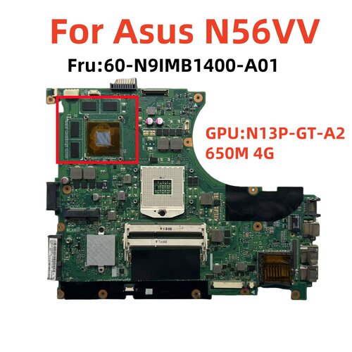 华硕 ASUS N56VV 主板 60-N9IMB1400-A01 GT650M 4G 独显 现货