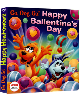 英文原版 Netflix: Go, Dog. Go! Happy Ballentine's Day!! 情人节快乐！ 纸板书 奈飞动画影视绘本 节日绘本