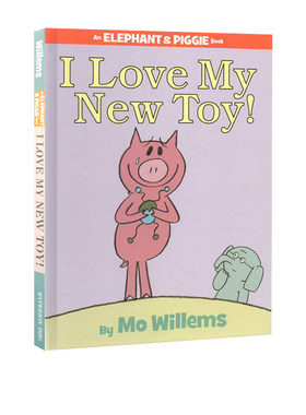 英文原版 I Love My New Toy 我爱我的新玩具 Elephant and Piggie 小猪小象 精装绘本 吴敏兰推荐 Mo Willems