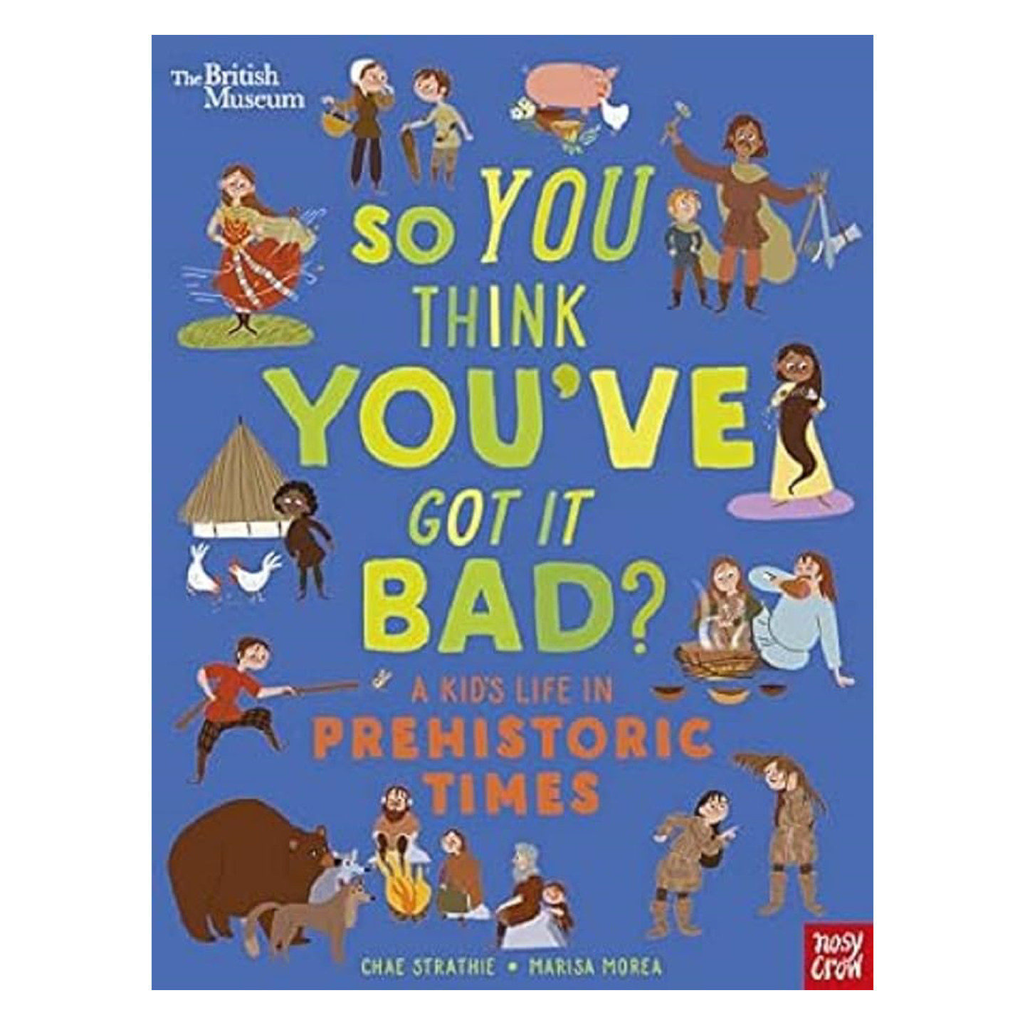 英文原版 So You Think You've Got It Bad? A Kid's Life in Prehistoric Times 你以为你很惨？史前时代的孩童生活