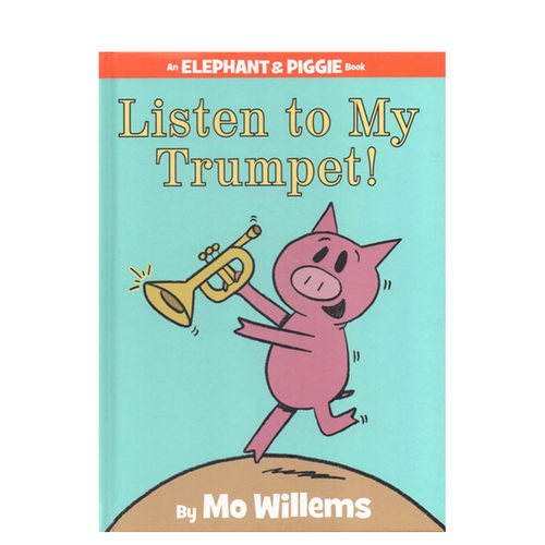 英文原版 Listen to My Trumpet! 儿童绘本 Elephant and Piggie 小猪小象 亲子互动学习 吴敏兰 莫威廉斯