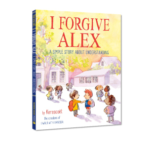 英文原版 I Forgive Alex 精装 校园凌霸情绪问题 正确价值观培养 儿童英语启蒙图画故事书
