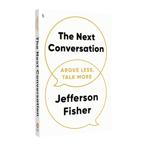 预售 下一次对话 少争论 多沟通 The Next Conversation Argue Less Talk More 英文原版 Jefferson Fisher