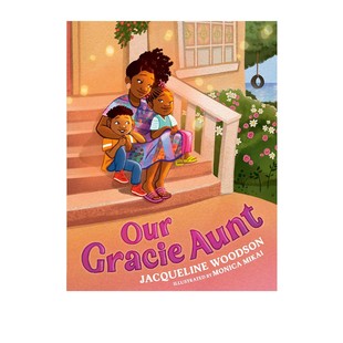 预售 Our Gracie Aunt 格蕾西阿姨 品格培养 家庭情感启蒙读物 纽伯瑞大奖关联 亲子共读睡前故事 精装绘本 26年新品 英文原版