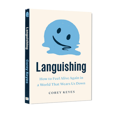 【自营】如何在一个让我们精疲力竭的世界里重新感受到活力 Languishing 英文原版 Corey Keyes 自我提升 励志 Random House