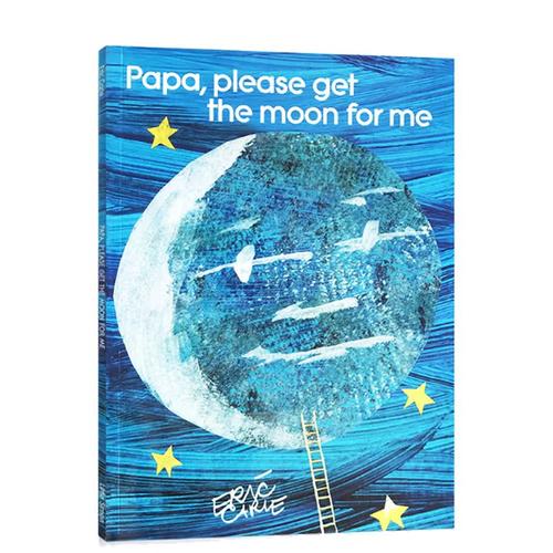 英文原版 Papa Please Get the Moon for Me 爸爸请帮我摘月亮 艾瑞卡尔 Eric Carle 儿童启蒙学习绘本 亲子互动