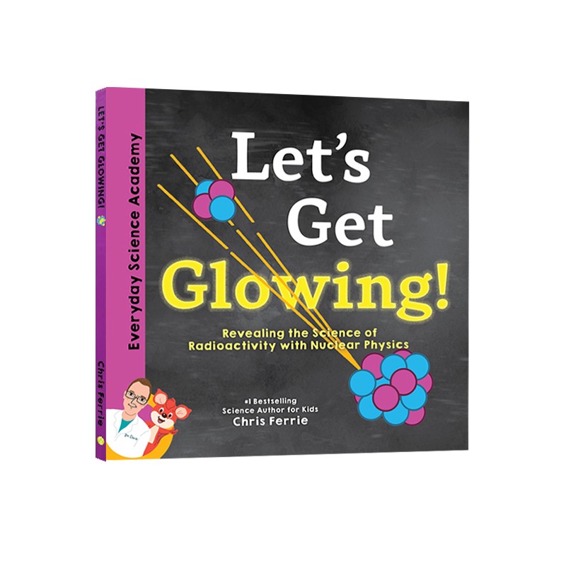每日科学院 Everyday Science Academy 英文原版 Let's Get Glowing! 精装 STEM体系科普绘本 放射性物理 探索物质衰变的奥秘