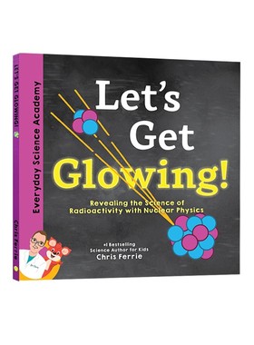 预售 每日科学院 Everyday Science Academy 英文原版 Let's Get Glowing! 精装 STEM体系科普绘本 放射性物理 探索物质衰变的奥秘