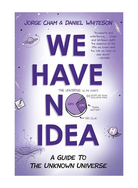 预售 一想到还有95%的问题留给人类 我就放心了 英文原版We Have No Idea:A Guide to the Unknown Universe科学前沿