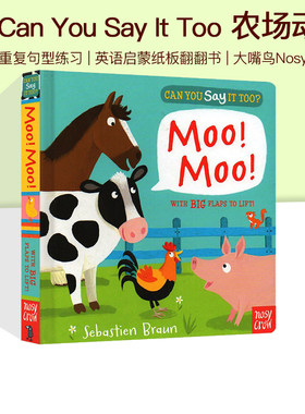 英文原版绘本 Can You Say It Too? Moo Moo 农场动物 你也可以这样说吗 重复句型 儿童英语启蒙纸板翻翻操作书 Nosy Crow