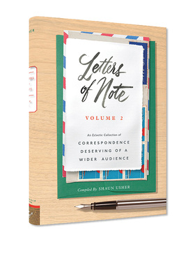 英文原版 见字如面/见信如晤 Letters of Note: Volume 2 致已然消逝的书信时光 肖恩亚瑟 Shaun Usher 书信集