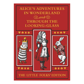 The the Little Folks Edition Wonderland 爱丽丝梦游仙境 镜中奇遇记Alice 预售精装 Through Glass Looking Adventures and