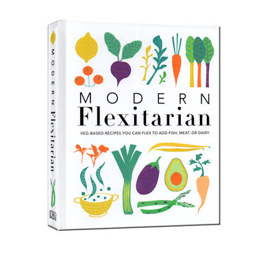 英文原版 现代灵活性食谱 轻食 Modern Flexitarian 100+植物食谱，你可以灵活添加鱼，肉，或奶制品 DK生活科普百科指南参考书