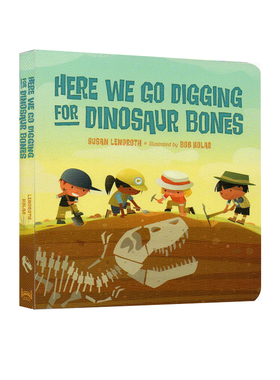英文原版 Here We Go Digging for Dinosaur Bones 纸板书 少儿科普绘本图画书