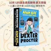 Year Procter 10岁儿科医生德克斯特 儿童小说畅销作家 Old Doctor 英文原版 the 爆笑新作 凯 Dexter Adam Kay 儿科医生