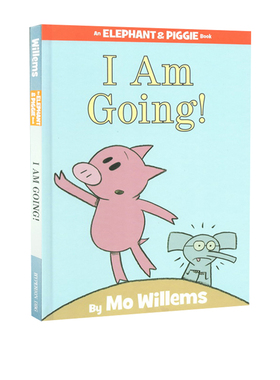 英文原版 I Am Going! 马上就来 精装绘本书 Elephant and Piggie小猪小象 吴敏兰推荐 Mo Willems