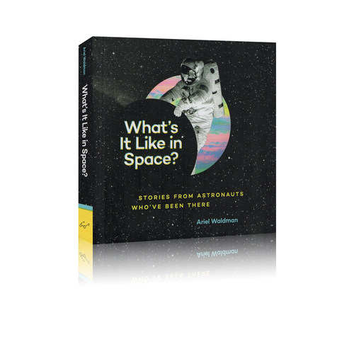 英文原版 What's It Like in Space Stories from Astronauts Who've Been There 太空生存指南 精装 太空生活插画故事集