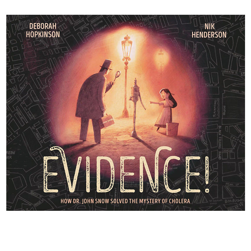 英文原版 Evidence! 证据! 约翰·斯诺医生如何解开霍乱之谜 精装绘本 科学家传记 公共卫生科普